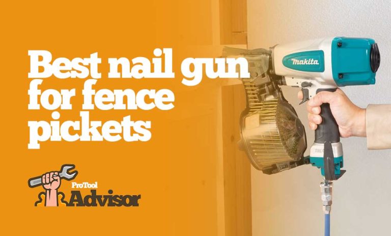 Best Nail Gun For Fence Pickets 2023 – Nail Your Fencing Project