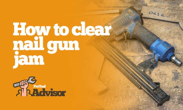 How To Clear A Nail Gun Jam In A Few Simple Steps