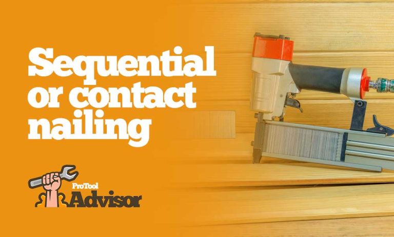 Sequential or Contact Nailing – The Complete Guide